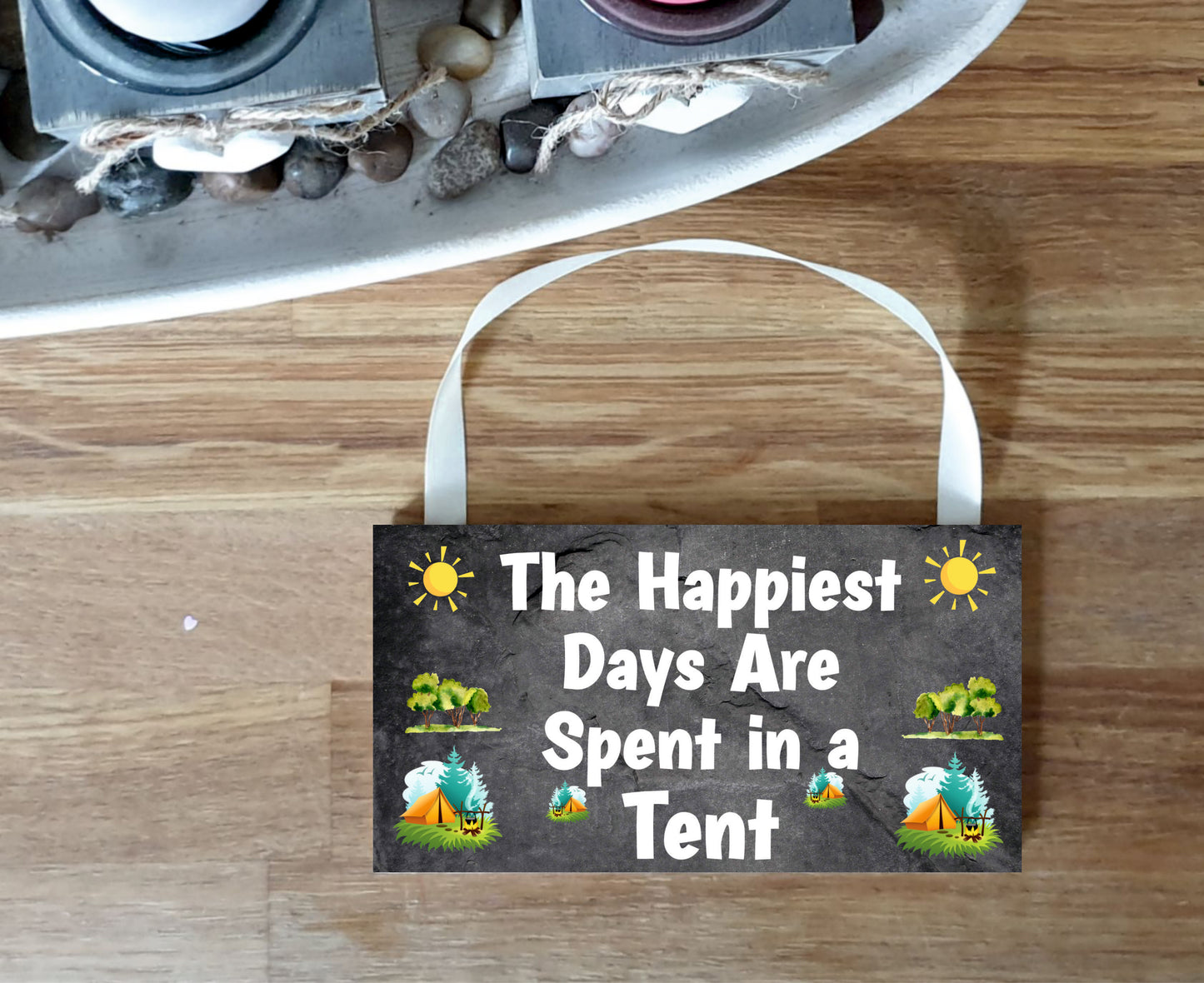 Camping Plaque Gift - The Happiest Days Are Spent In A Tent - Fun Cute Birthday Novelty Present