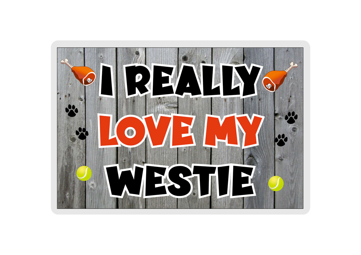 Westie Fridge Magnet Gift - I Really Love My - Cute Novelty Fun Dog Owner Present