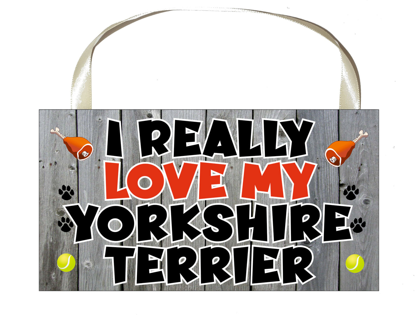 Yorkshire Terrier Plaque Gift - I Really Love My - Cute Novelty Fun Dog Owner Lover Sign Present