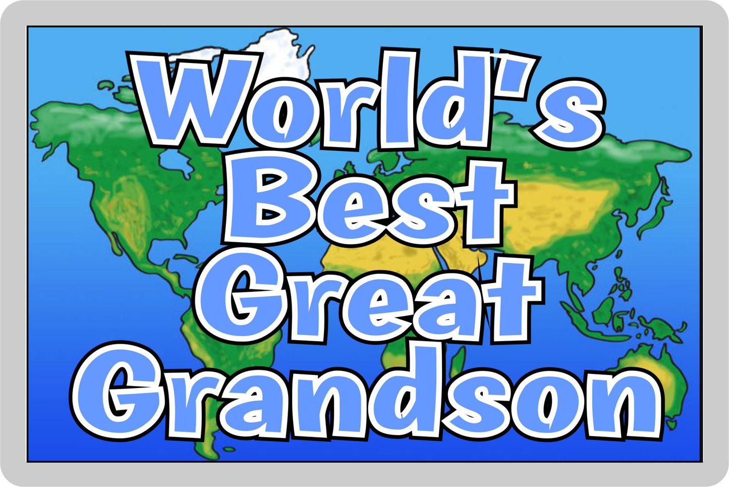 Great Grandson Fridge Magnet - World's Best Great Grandson - Novelty Love Gift - Fun Birthday Christmas Present