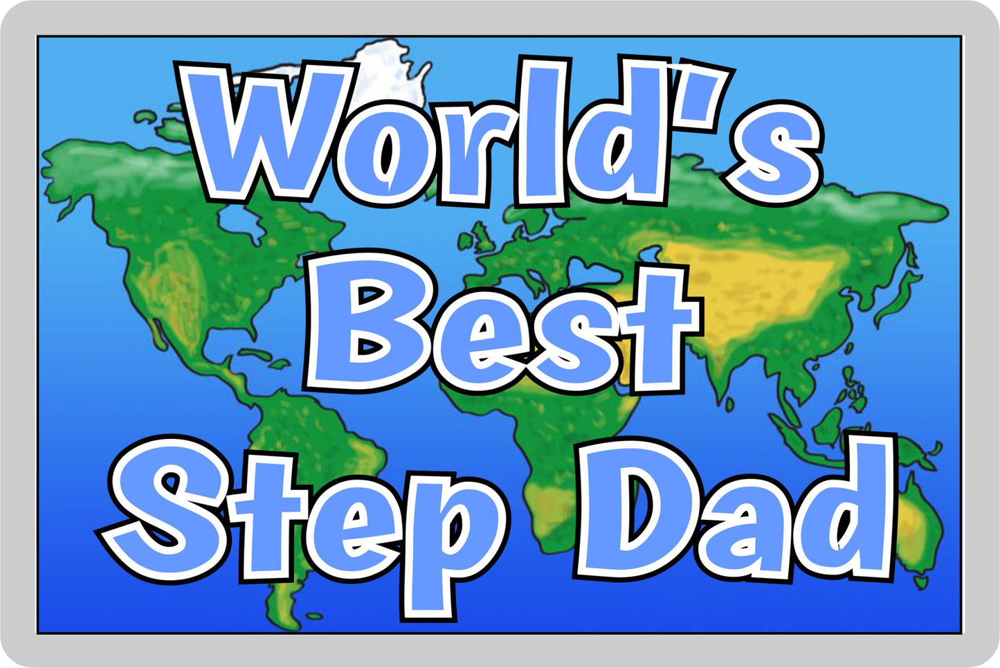 Step Dad Fridge Magnet - World's Best Step Dad - Novelty Love Gift - Fun Birthday Christmas Present