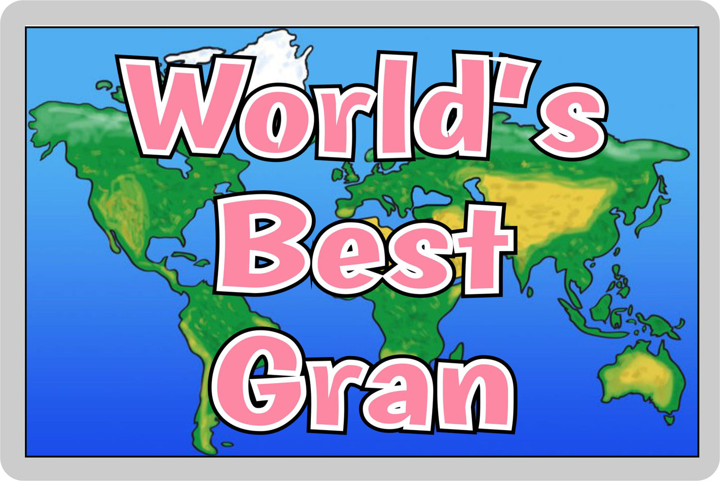 Gran Fridge Magnet - World's Best Gran - Novelty Love Gift - Fun Birthday Christmas Present