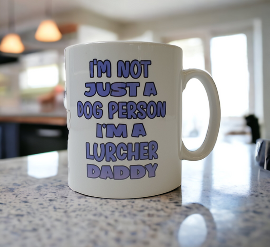 Lurcher Mug Gift - I'm Not Just A Dog Person I'm A Daddy - Nice Funny Cute Novelty Pet Owner Cup Present