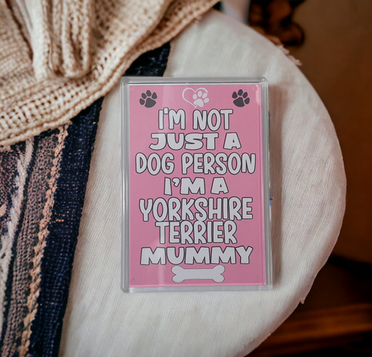 Yorkshire Terrier Fridge Magnet Gift - I'm Not Just A Dog Person I'm A * Mummy - Nice Cute Fun Novelty Present.