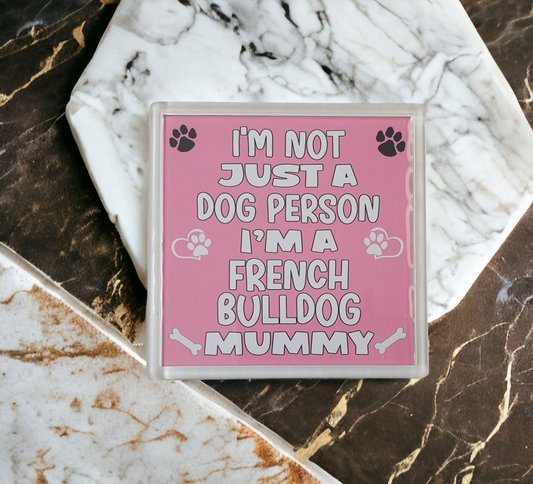 French Bulldog Coaster Gift - I'm Not Just A Dog Person I'm A * Mummy - Novelty Cute Pet Owner Mug Cup Coaster Present