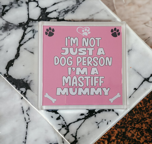 Mastiff Coaster Gift - I'm Not Just A Dog Person I'm A Mastiff Mummy - Novelty Cute Pet Owner Mug Cup Coaster Present
