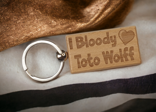 Toto Wolff Keyring Gift - I Bloody Love - Engraved Wooden AMG F1 Team Principal Fan Nice Fun Cute Novelty Present