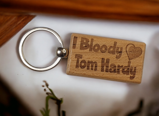 Tom Hardy Keyring Gift - I Bloody Love - Engraved Wooden Movie Fan Birthday Fun Cute Novelty Present