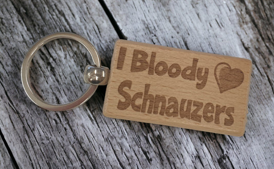 Schnauzer Keyring Gift - I Bloody Love Heart - Cute Engraved Wooden Key Fob Fun Novelty Nice Dog Owner Present