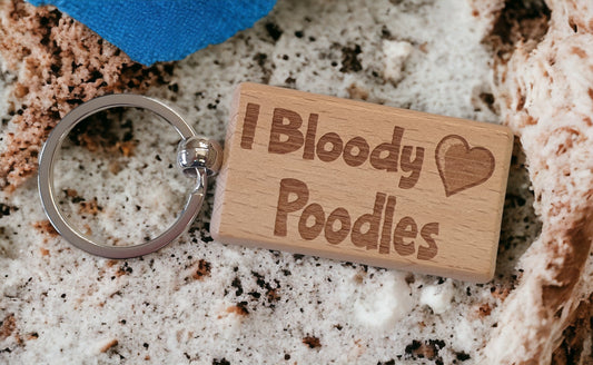 Poodle Keyring Gift - I Bloody Love Heart - Cute Engraved Wooden Key Fob Fun Novelty Nice Dog Owner Present