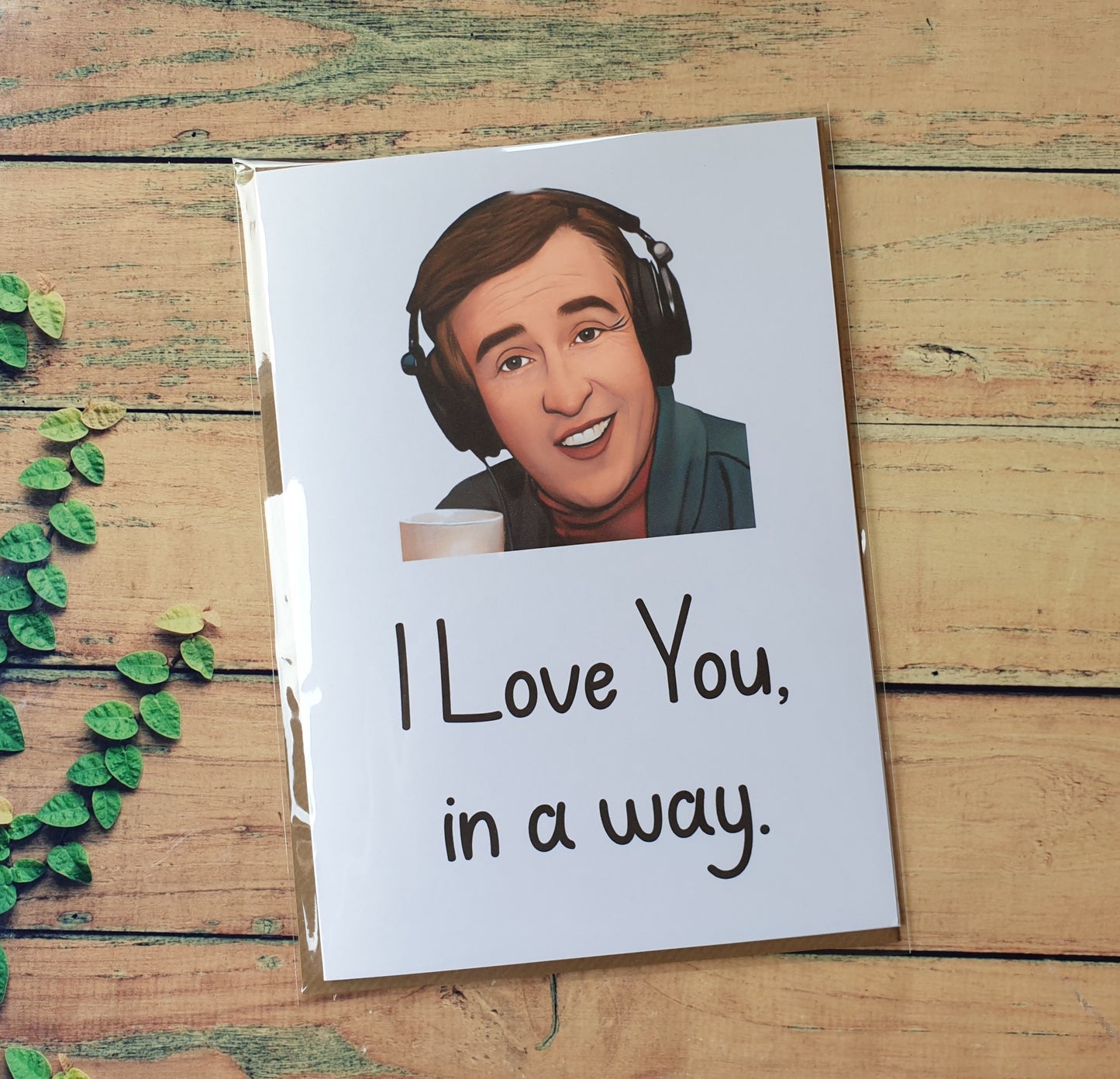 Alan Partridge Card - I Love You In A Way - Nice Fun Cute Valentine's Day Birthday Anniversary Greeting