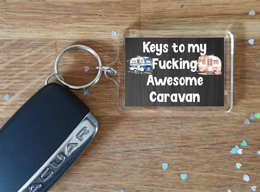 Caravan Keyring Gift – Keys To My Fucking Awesome Caravan - Nice Fun Cute Novelty Present