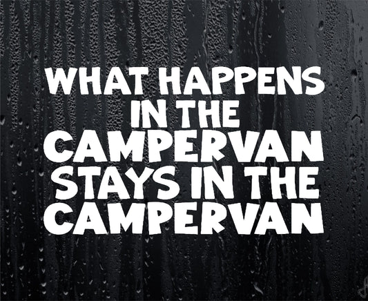Funny Sticker What Happens In The Campervan Stays In The Campervan Novelty Window Bumper Boot Door Decal Gift Present