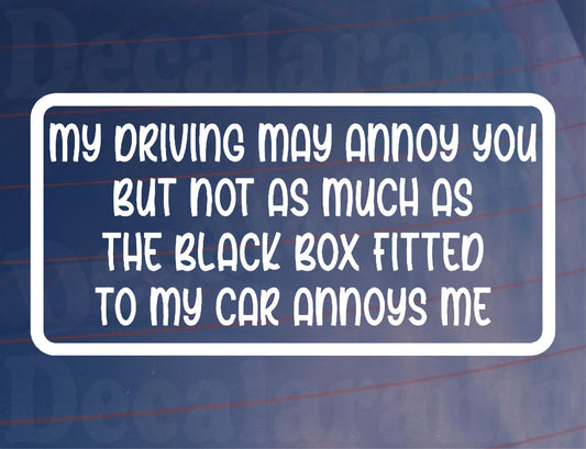 Car Sticker My Driving May Annoy You Black Box Fitted Annoys Me Novelty Bumper Door Young Driver Decal Gift Present