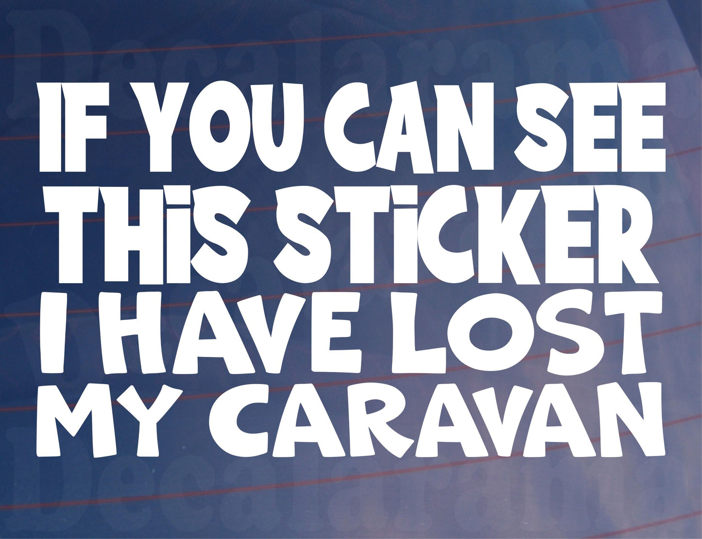Caravan Sticker If You Can See This I Have Lost My Caravan Novelty Window Bumper Boot Door Decal Gift Present