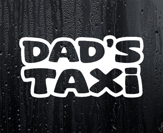 Car Sticker Dad's Taxi Funny Novelty Van Window Nice Cute Bumper Boot Door Decal