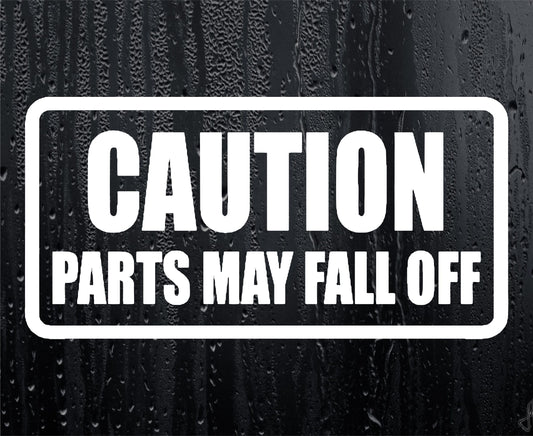 Car Sticker Caution Parts May Fall Off Funny Novelty Van Window Bumper Boot Door Decal Present