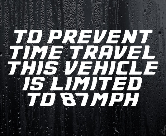 Car Sticker To Prevent Time Travel Limited To 87mph BTTF Funny Novelty Cute Van Window Bumper Boot Door Decal