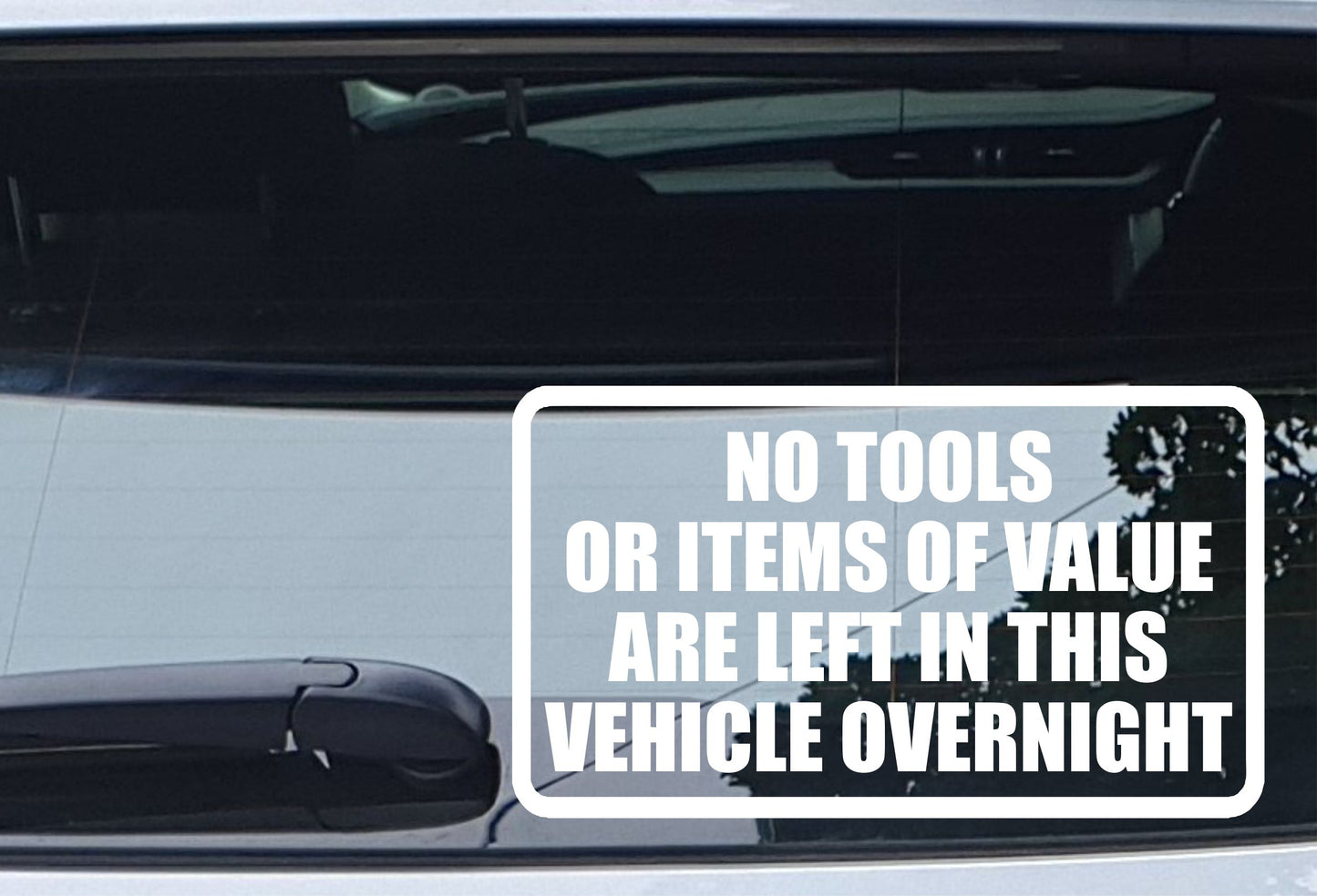 Car Sticker No Tools Or Items Of Value Are Left In This Vehicle Overnight Security Warning Novelty Van Window Bumper Boot Door Decal