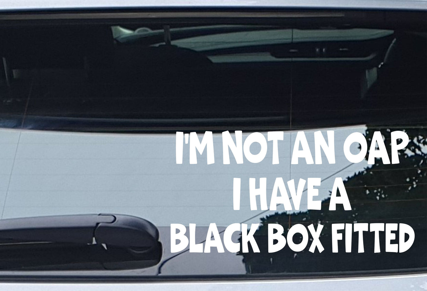 Car Sticker I Am Not An OAP I Have A Black Box Fitted Novelty Bumper Door Young Driver Decal Present