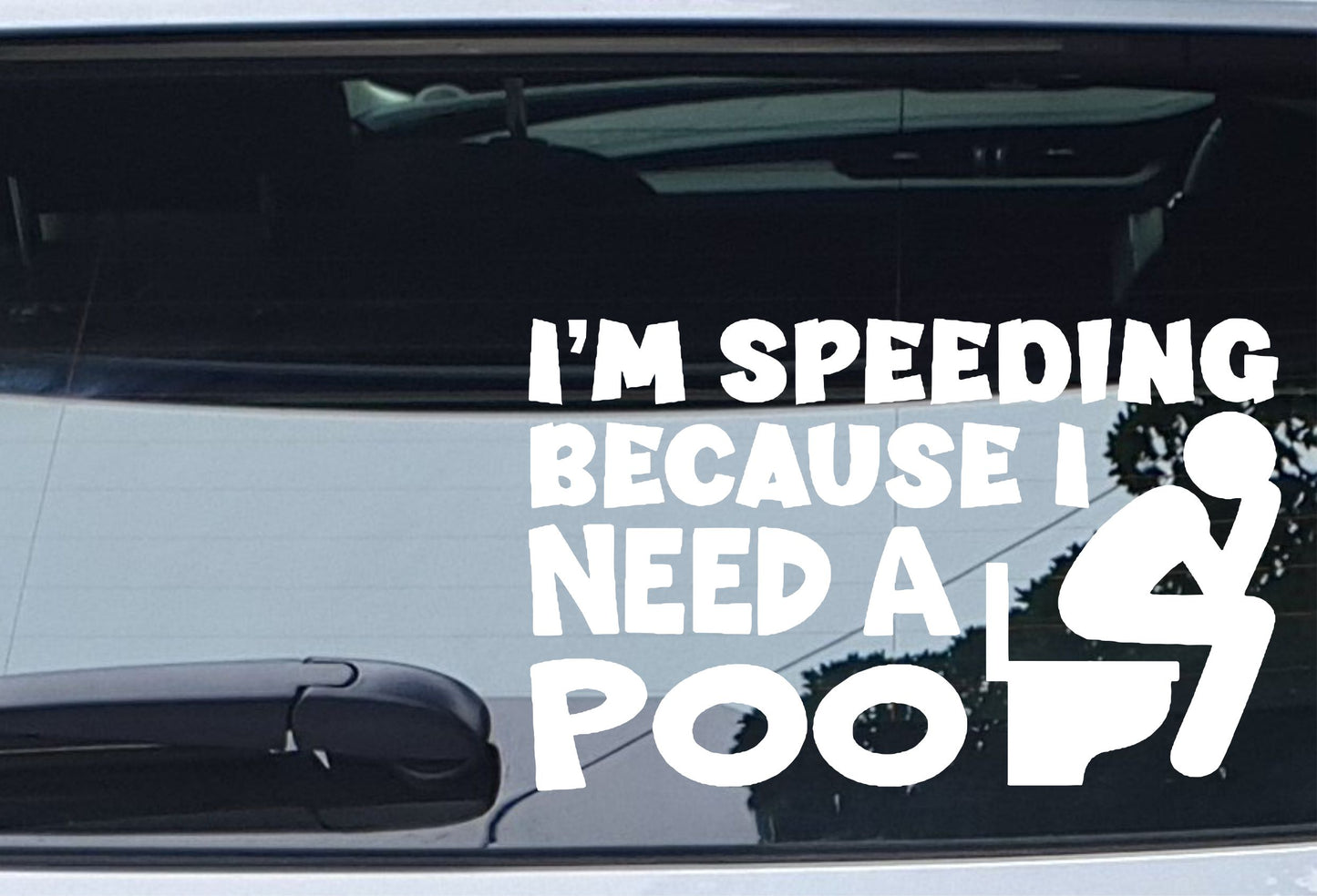 Car Sticker I'm Speeding Because I Need A Poo Funny Novelty Van Window Bumper Boot Door Decal Gift Present