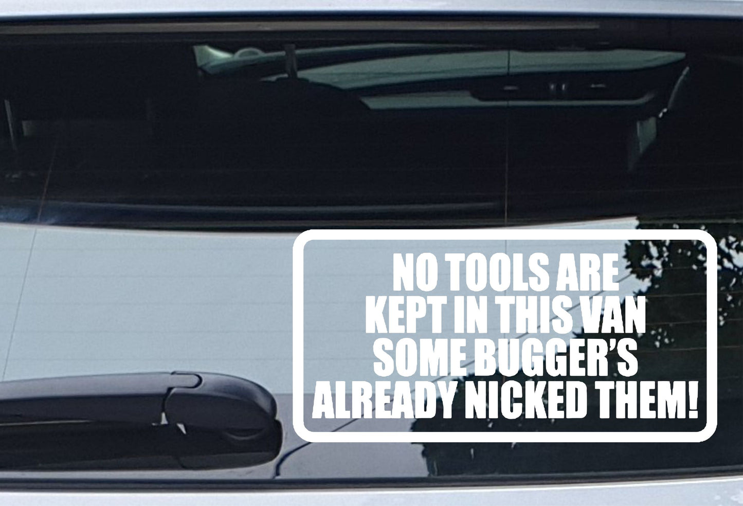 Van Sticker No Tools Kept In Van Some Bugger's Nicked Them Funny Cute Novelty Van Window Bumper Boot Door Car Decal Gift Present