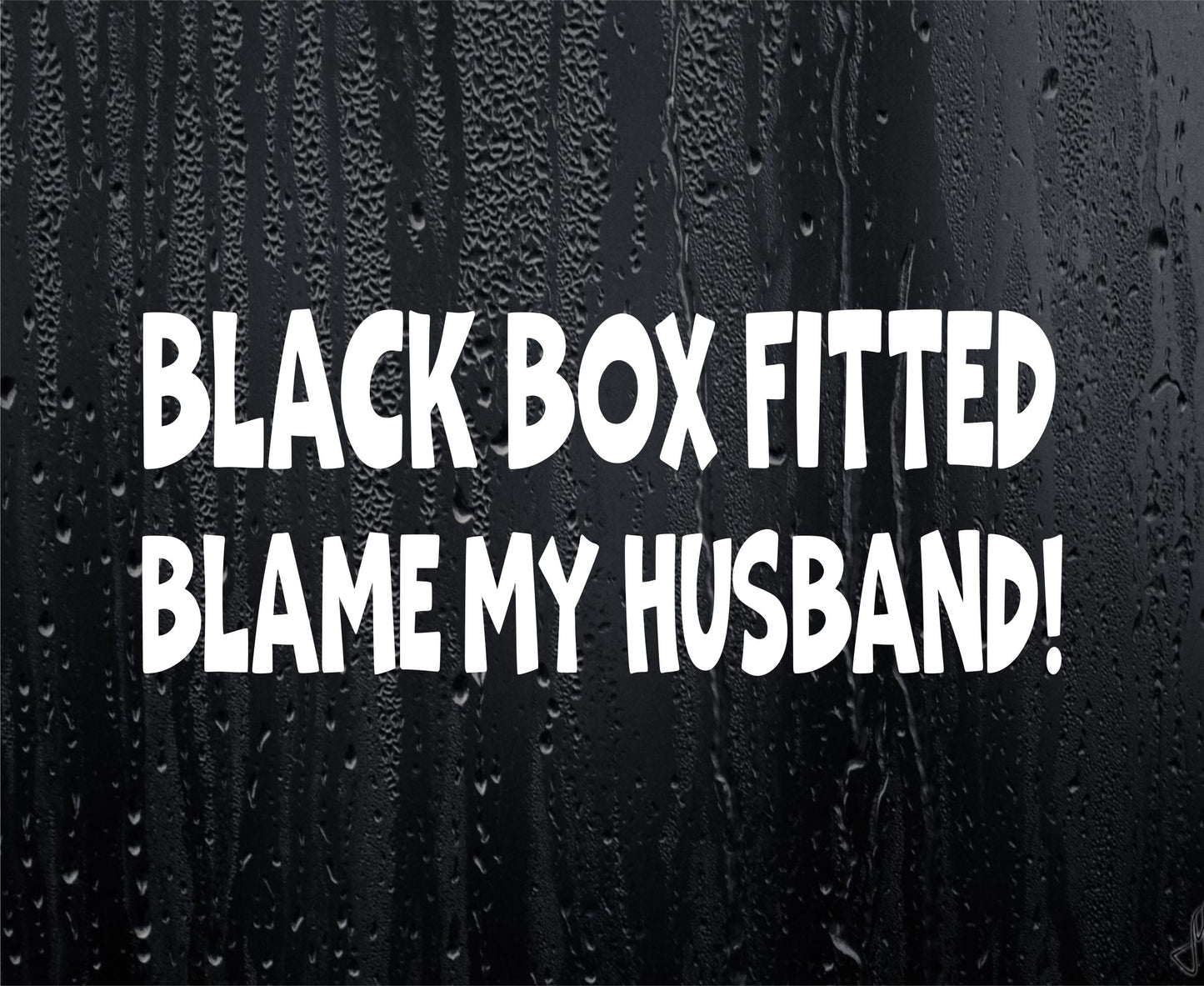 Car Sticker Black Box Fitted Blame My Husband Fun Cute Window Bumper Door New Driver Decal