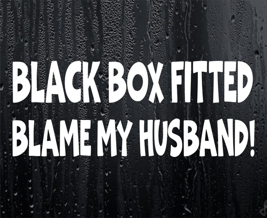 Car Sticker Black Box Fitted Blame My Husband Fun Cute Window Bumper Door New Driver Decal