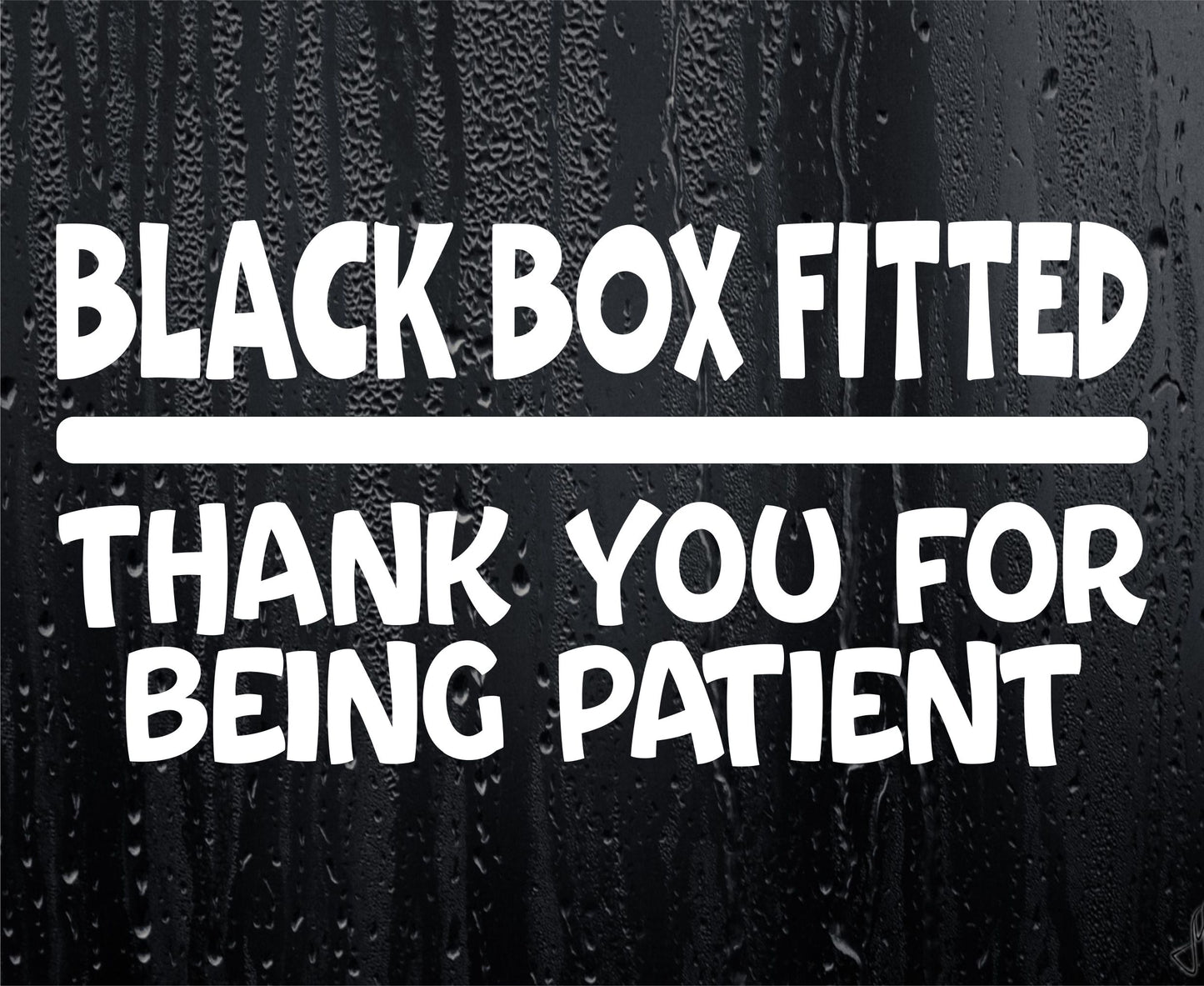 Car Sticker Black Box Fitted Thank You For Being Patient Novelty Bumper Window Boot Door Young Driver Decal Present