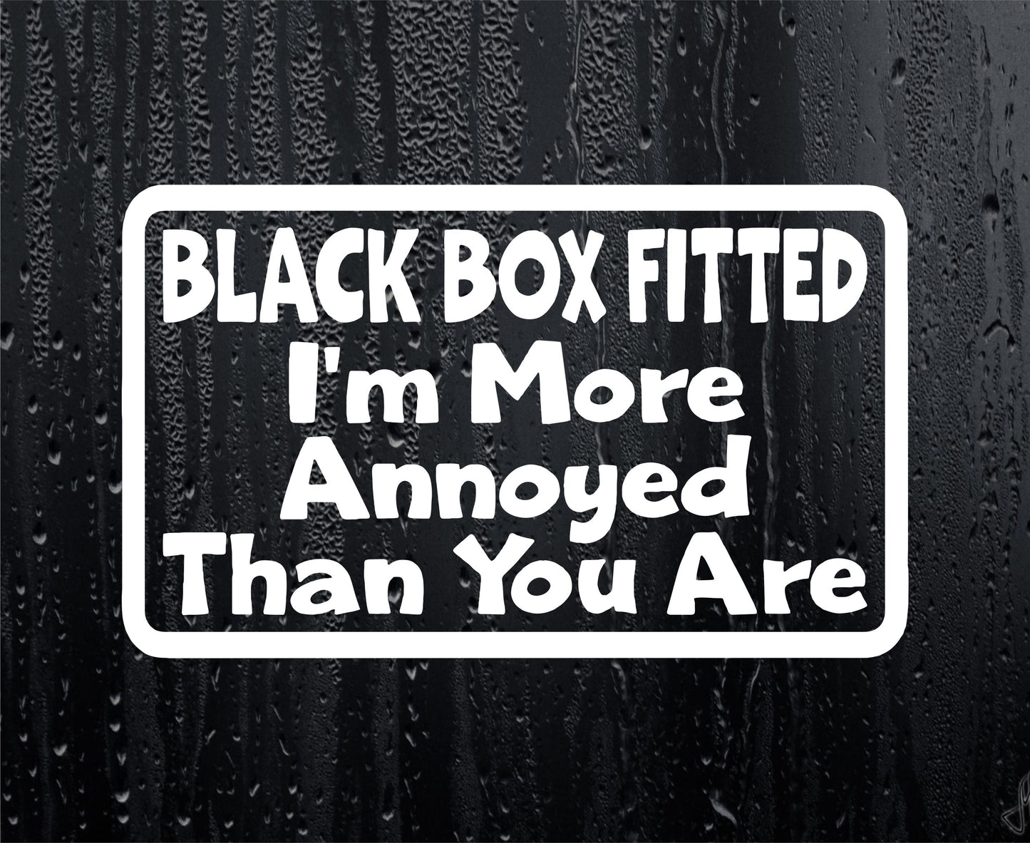 Car Sticker Black Box Fitted I'm More Annoyed Than You Are Window Bumper Door Young Driver Decal Present