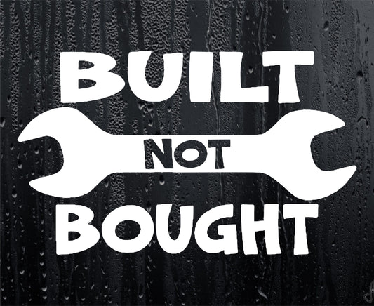 Car Sticker Built Not Bought Nice Fun Cute Novelty Modified Van Bumper Boot Window Decal