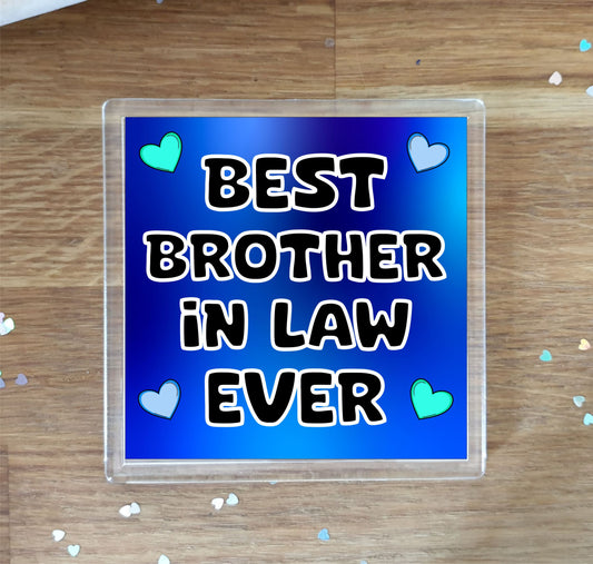 Brother in Law Coaster Gift - Best Brother in Law Ever - Fun Cute Novelty Present