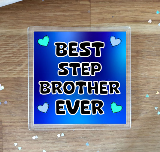 Step Brother Coaster Gift - Best Step Brother Ever - Fun Cute Novelty Present
