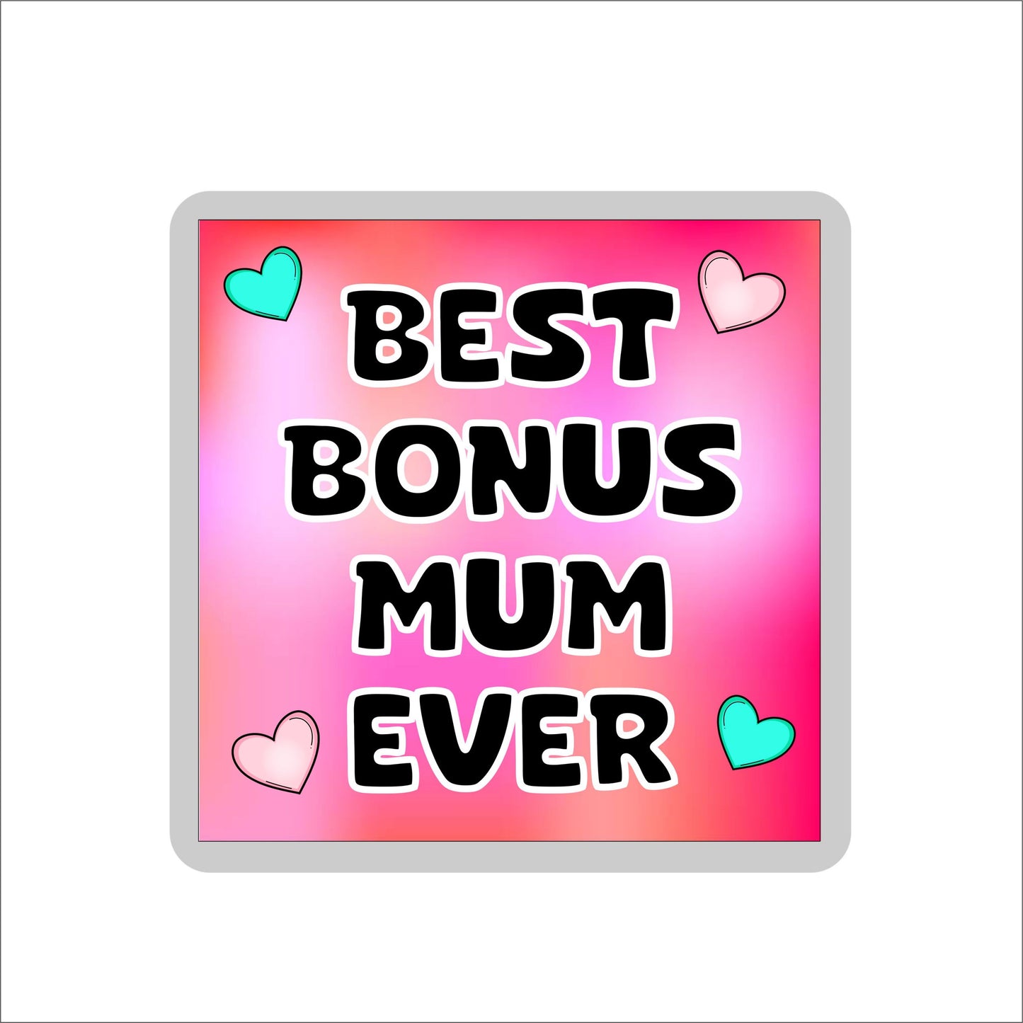 Bonus Mum Coaster Gift - Best Bonus Mum Ever - Fun Cute Novelty Family Present