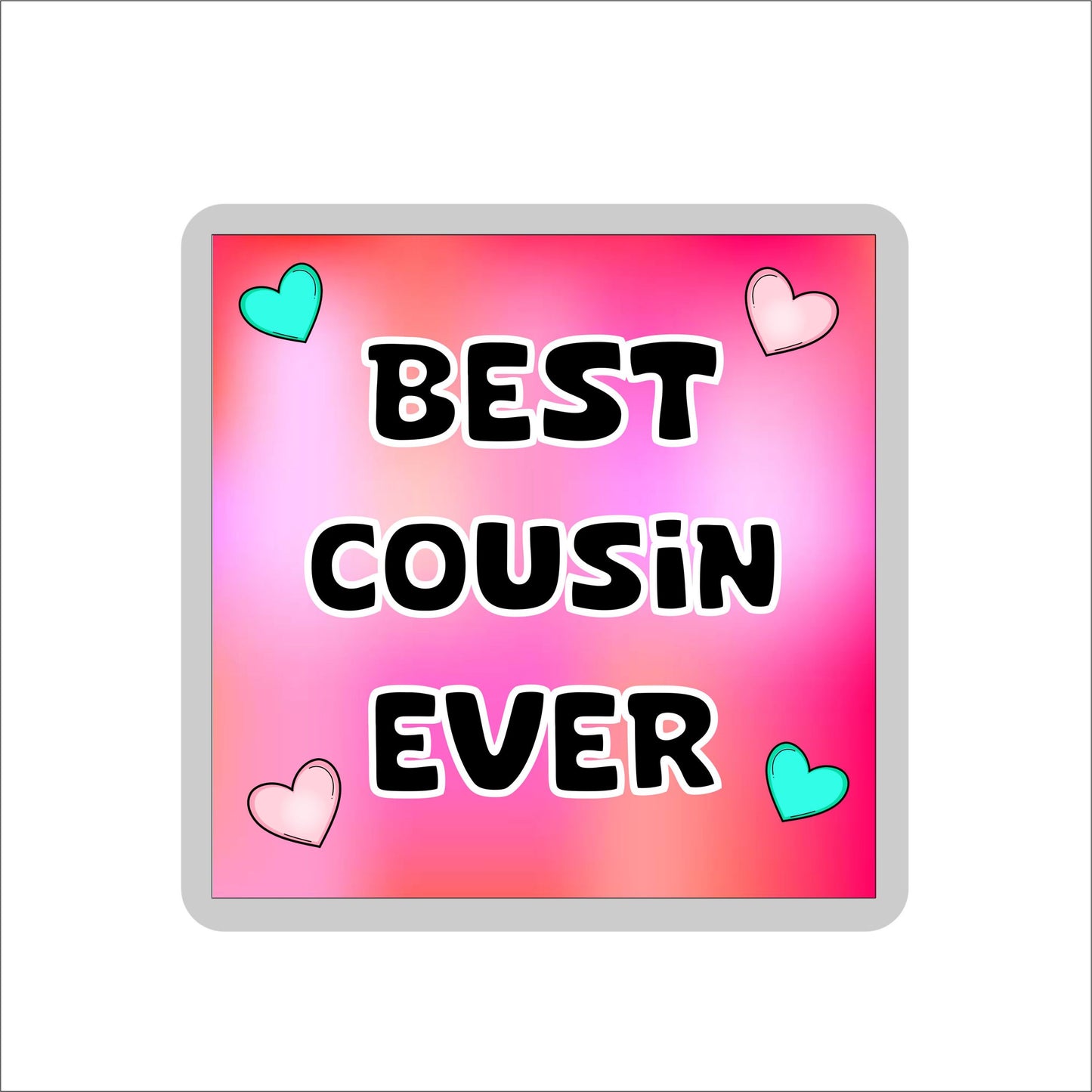 Pink Cousin Coaster Gift - Best Cousin Ever - Fun Cute Novelty Family Present