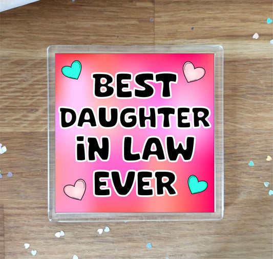 Daughter in Law Coaster Gift - Best Daughter in Law Ever - Fun Cute Novelty Family Present