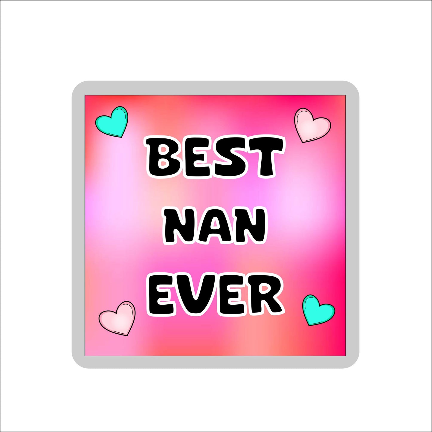 Nan Coaster Gift - Best Nan Ever - Fun Cute Novelty Family Present