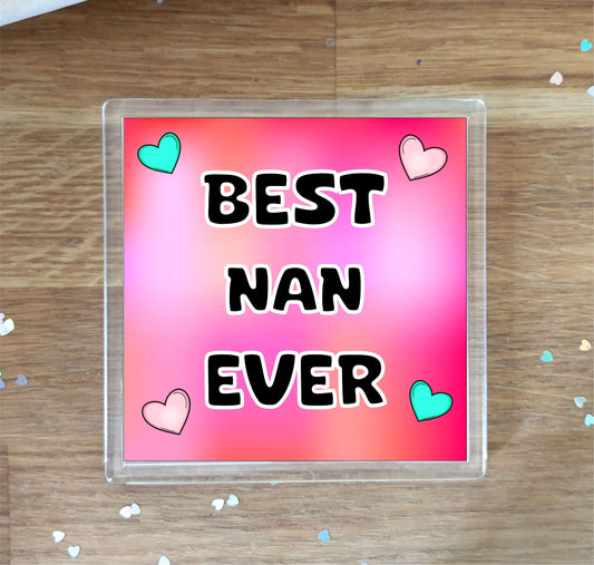 Nan Coaster Gift - Best Nan Ever - Fun Cute Novelty Family Present