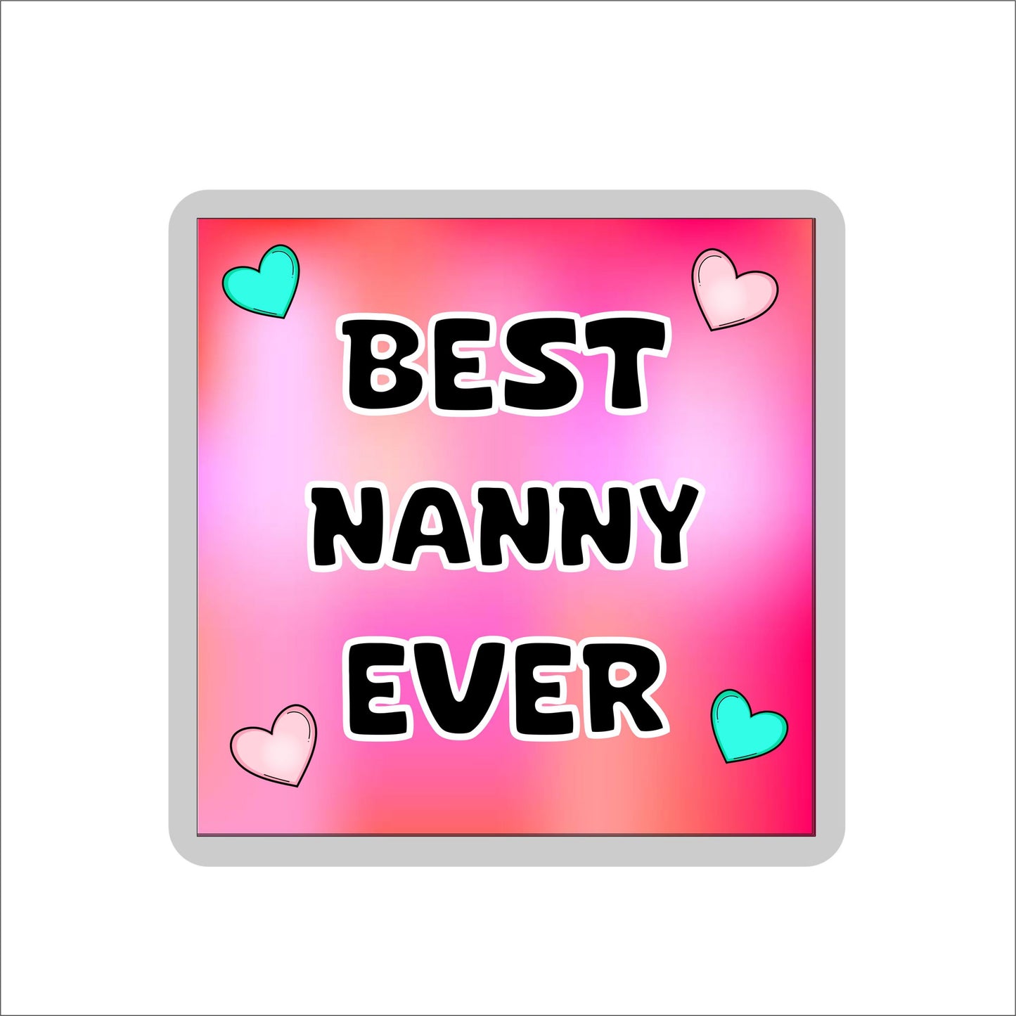 Nanny Coaster Gift - Best Nanny Ever - Fun Cute Novelty Family Present