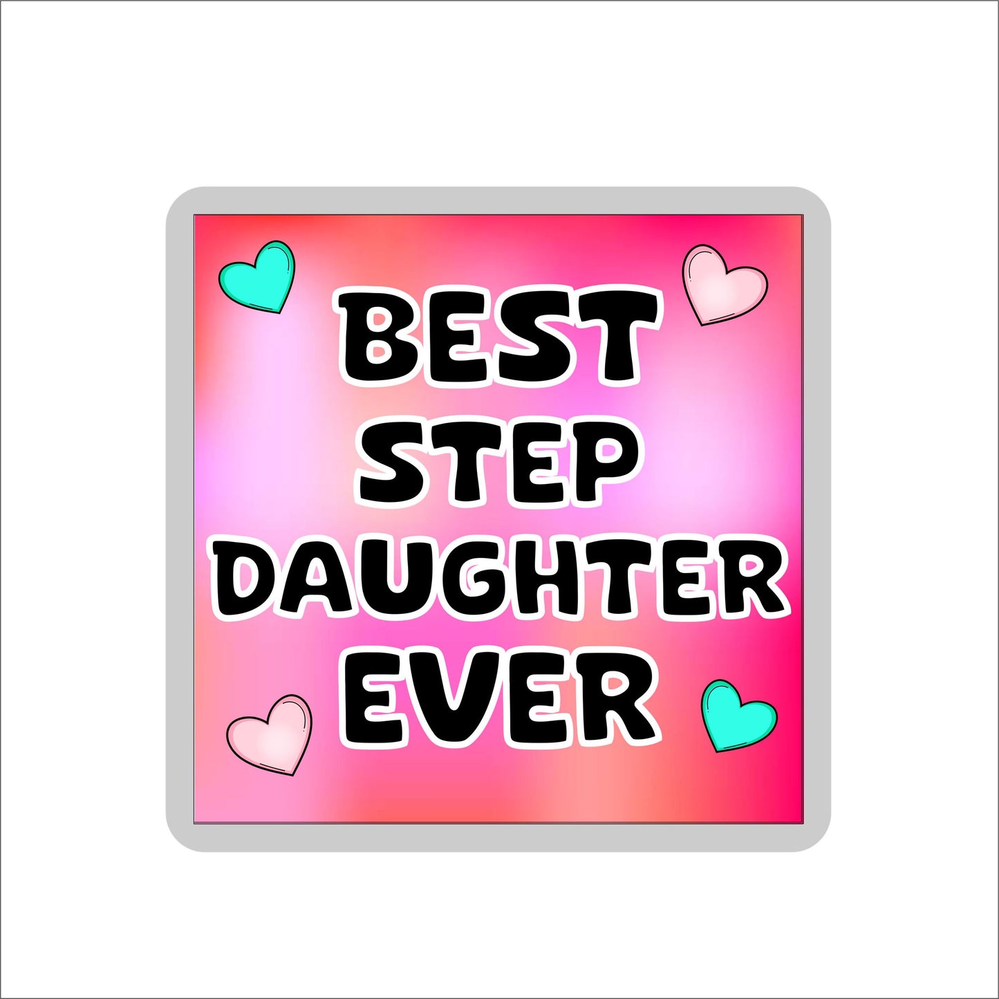 Step Daughter Coaster Gift - Best Step Daughter Ever - Fun Cute Novelty Family Present