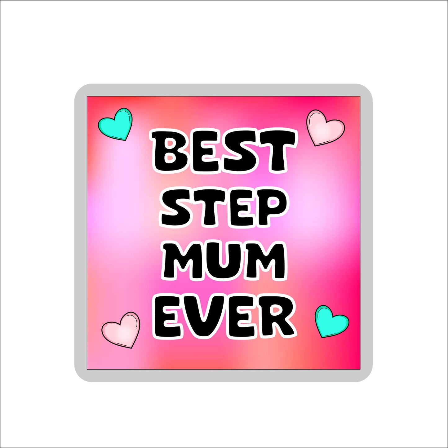 Step Mum Coaster Gift - Best Step Mum Ever - Fun Cute Novelty Family Present