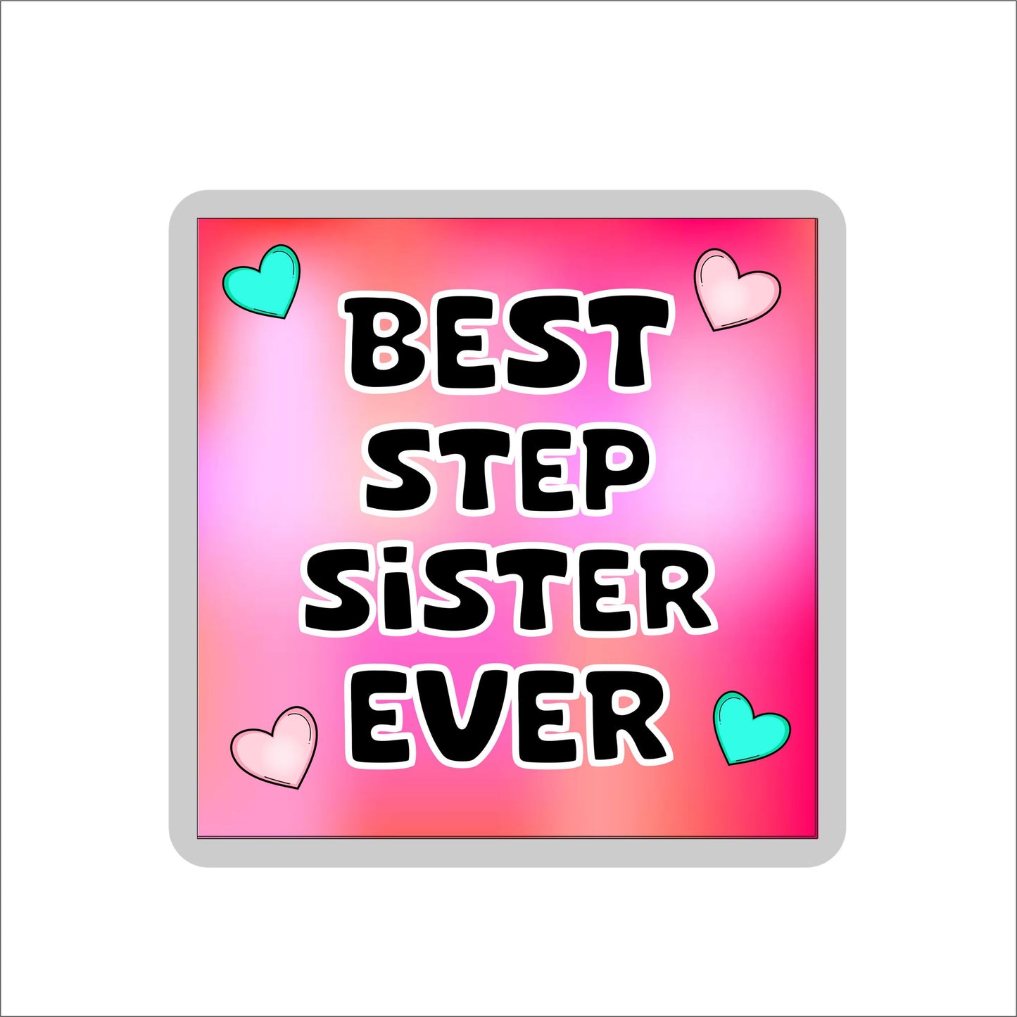 Step Sister Coaster Gift - Best Step Sister Ever - Fun Cute Novelty Family Present