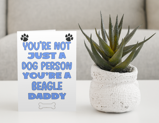 Beagle Daddy Birthday Card - You're Not Just A Dog Person - Nice Cute Fun Dog Owner Novelty Father's Day Birthday Greeting Card