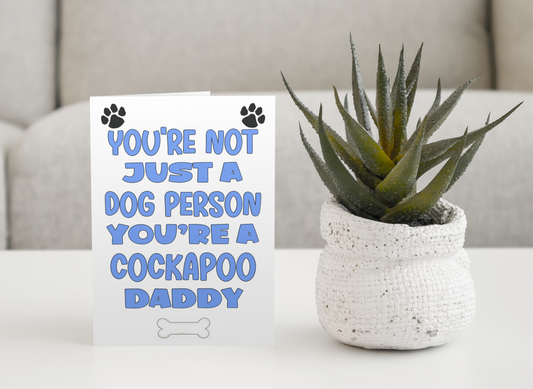 Cockapoo Daddy Birthday Card - You're Not Just A Dog Person - Nice Cute Fun Dog Owner Novelty Father's Day Birthday Greeting Card