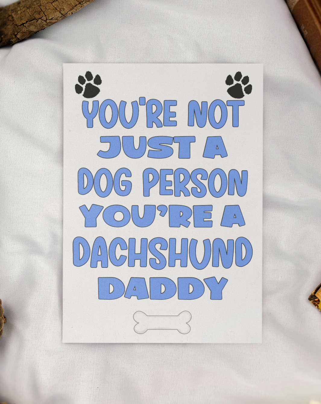 Dachshund Daddy Birthday Card - You're Not Just A Dog Person - Nice Cute Fun Dog Owner Novelty Father's Day Birthday Greeting Card