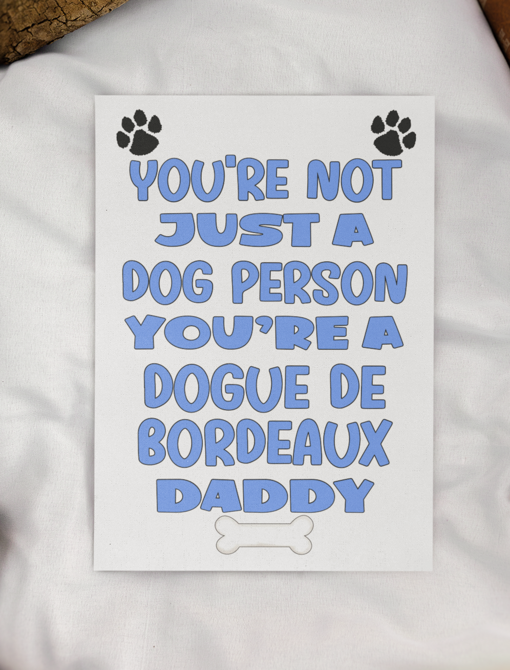 Dogue De Bordeaux Daddy Birthday Card - You're Not Just A Dog Person - Nice Cute Fun Dog Owner Novelty Father's Day Birthday Greeting Card