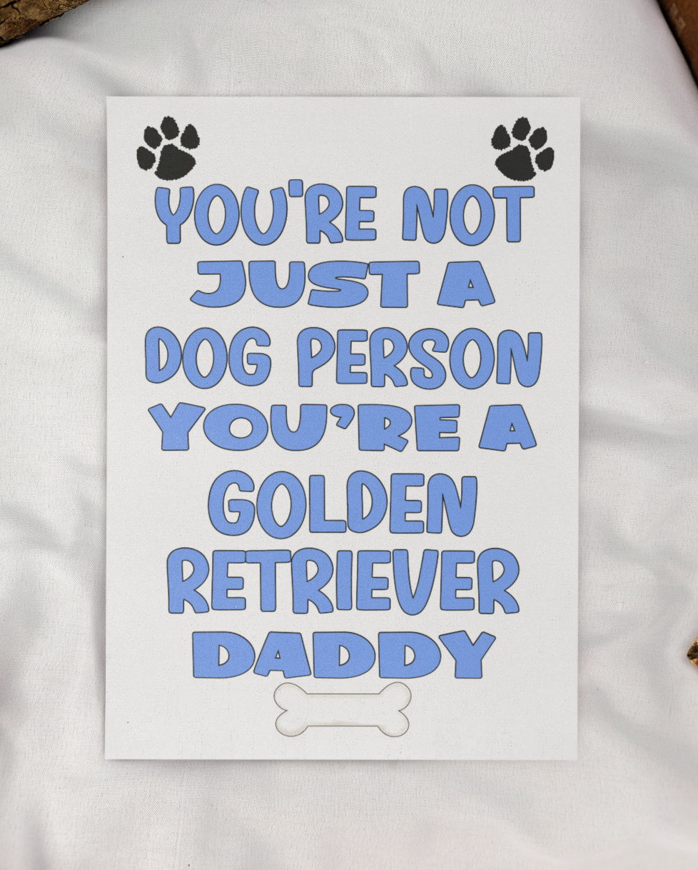 Golden Retriever Daddy Birthday Card - You're Not Just A Dog Person - Nice Cute Fun Dog Owner Novelty Father's Day Birthday Greeting Card
