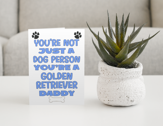 Golden Retriever Daddy Birthday Card - You're Not Just A Dog Person - Nice Cute Fun Dog Owner Novelty Father's Day Birthday Greeting Card