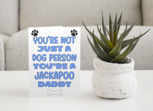 Jackapoo Daddy Birthday Card - You're Not Just A Dog Person - Nice Cute Fun Dog Owner Novelty Father's Day Birthday Greeting Card
