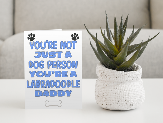Labradoodle Daddy Birthday Card - You're Not Just A Dog Person - Nice Cute Fun Dog Owner Novelty Father's Day Birthday Greeting Card